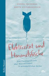 Elektrizität und Himmelsfische Bulbenko, Andrej; Kajdanowskaja, Marta; Radetzkaja, Olga (Übersetzung); Reisner, Henriette (Übersetzung) Gebundene Ausgabe 