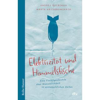 Elektrizität und Himmelsfische Bulbenko, Andrej; Kajdanowskaja, Marta; Radetzkaja, Olga (Übersetzung); Reisner, Henriette (Übersetzung) Gebundene Ausgabe 