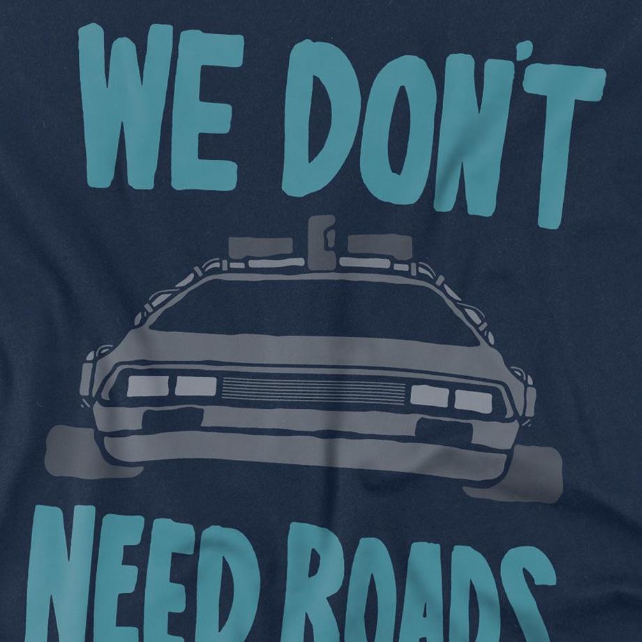 Back To The Future We Don't Need Roads T-Shirt  