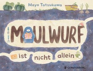 Maulwurf ist nicht allein Tatsukawa, Maya; Flegler, Leena (Übersetzung) Gebundene Ausgabe 