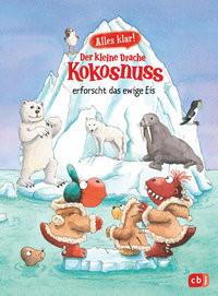 Alles klar! Der kleine Drache Kokosnuss erforscht das ewige Eis Siegner, Ingo Copertina rigida 