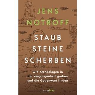 Staub, Steine, Scherben Notroff, Jens Gebundene Ausgabe 