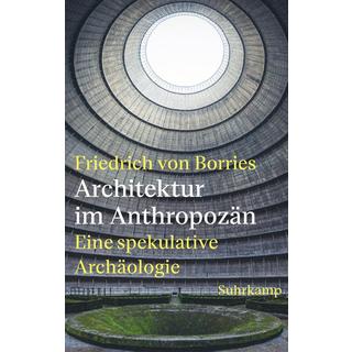 Architektur im Anthropozän Borries, Friedrich von Gebundene Ausgabe 