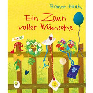 Ein Zaun voller Wünsche Haak, Rainer; Bernard, Margret (Illustrationen) Livre de poche 