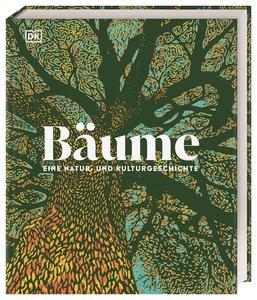 Bäume - Eine Natur- und Kulturgeschichte Scott, Michael; Bayton, Dr. Ross; Mikolajski, Andrew; Rushforth, Keith; Pahler, Agnes (Übersetzung) Couverture rigide 