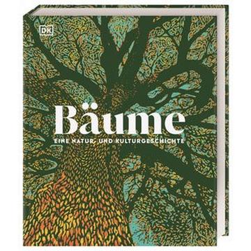 Bäume - Eine Natur- und Kulturgeschichte