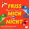 Laurence King Publishing  Friss mich nicht! 