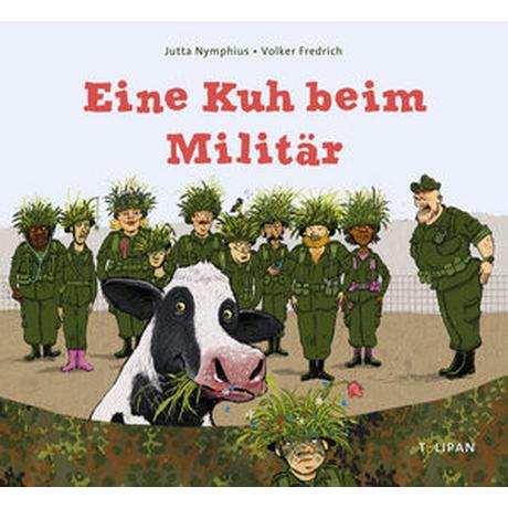 Eine Kuh beim Militär Nymphius, Jutta; Fredrich, Volker (Illustrationen) Couverture rigide 