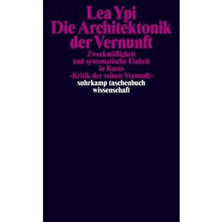 Die Architektonik der Vernunft Ypi, Lea; Grunert, Antonia (Übersetzung) Livre de poche 