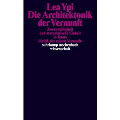 Die Architektonik der Vernunft Ypi, Lea; Grunert, Antonia (Übersetzung) Livre de poche 