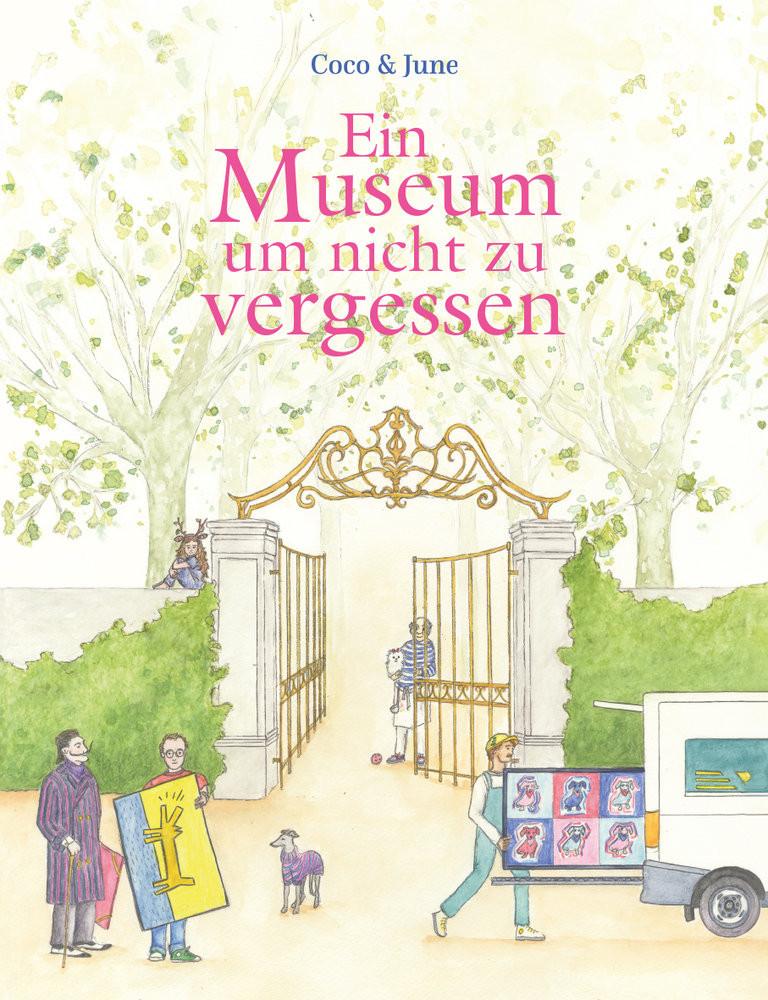 Ein Museum, um nicht zu vergessen Coco & June; Schweikart, Eva (Übersetzung) Gebundene Ausgabe 