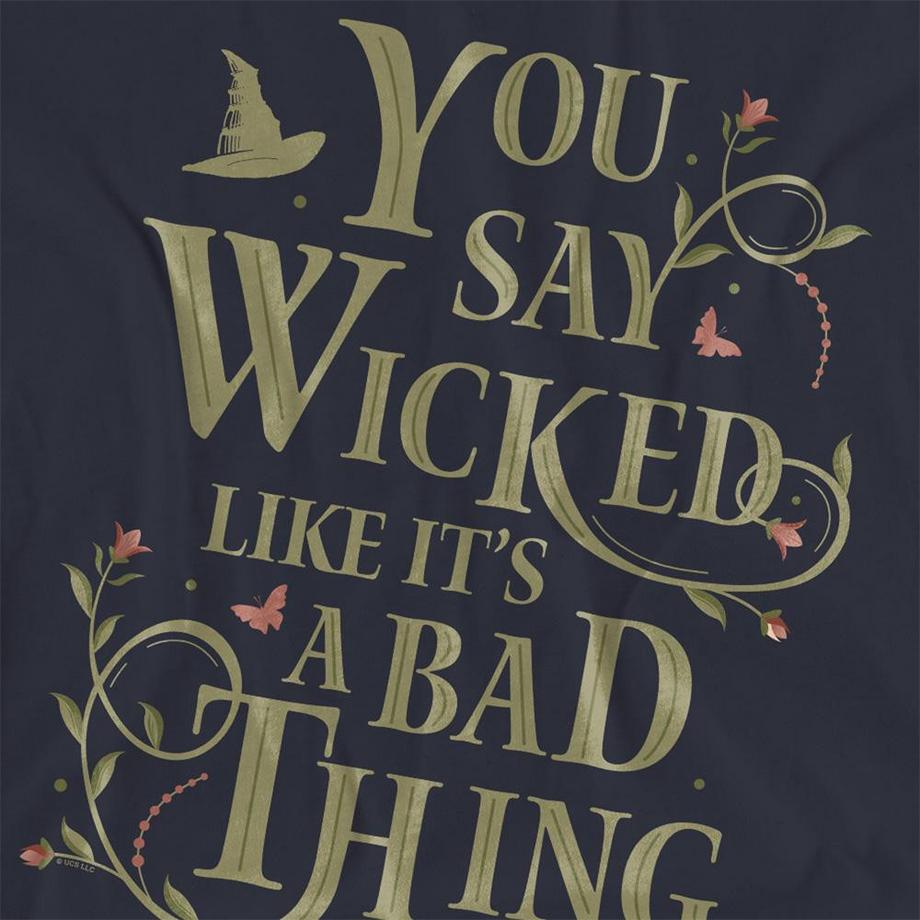 Wicked You Say Like It's a Bad Thing T-Shirt  