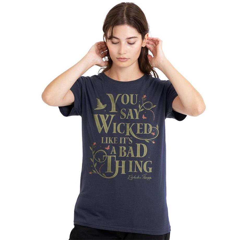 Wicked You Say Like It's a Bad Thing T-Shirt  