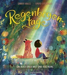 Regenbogentage Prasadam-Halls, Smriti; Litchfield, David (Illustrationen); Menge, Stephanie (Übersetzung) Gebundene Ausgabe 