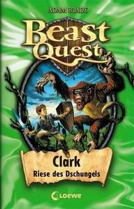 Beast Quest (Band 8) - Clark, Riese des Dschungels Blade, Adam; Loewe Kinderbücher (Hrsg.); Wiese, Petra (Übersetzung) Couverture rigide 