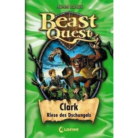 Beast Quest (Band 8) - Clark, Riese des Dschungels Blade, Adam; Loewe Kinderbücher (Hrsg.); Wiese, Petra (Übersetzung) Couverture rigide 