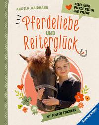 Pferdeliebe und Reiterglück - Alles, was du über Pferde und Ponys wissen musst Waidmann, Angela; Jessler, Nadine (Illustrationen) Copertina rigida 