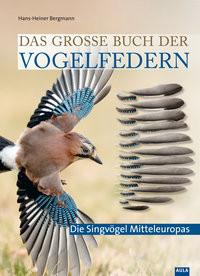 Das große Buch der Vogelfedern Bergmann, Hans-Heiner Copertina rigida 