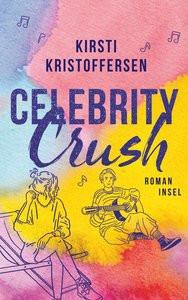 Celebrity Crush Kristoffersen, Kirsti; Blatzheim, Meike (Übersetzung) Gebundene Ausgabe 