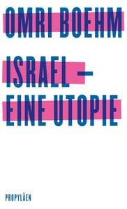 Israel - eine Utopie Boehm, Omri; Adrian, Michael (Übersetzung) Gebundene Ausgabe 