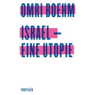 Israel - eine Utopie Boehm, Omri; Adrian, Michael (Übersetzung) Gebundene Ausgabe 