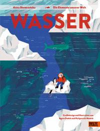 Wasser Skowronska, Anna; Dudek, Agata (Illustrationen); Nowak, MaÅgorzata (Illustrationen) Copertina rigida 