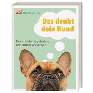 Das denkt dein Hund Molloy, Hannah; Kokoscha, Michael (Übersetzung) Copertina rigida 