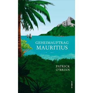 Geheimauftrag Mauritius O´Brian, Patrick; Wannenmacher, Jutta (Übersetzung); Kurtz, Klaus D. (Übersetzung) Couverture rigide 