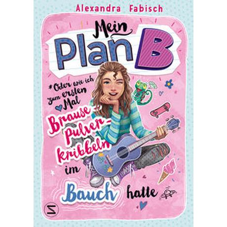 Mein Plan B oder Wie ich zum ersten Mal Brausepulverkribbeln im Bauch hatte Fabisch, Alexandra Couverture rigide 