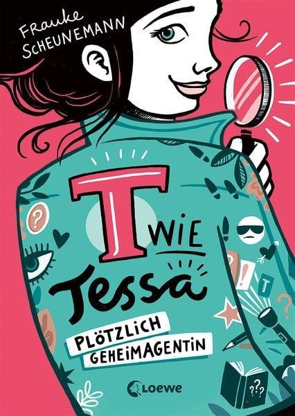 T wie Tessa (Band 1) - Plötzlich Geheimagentin! Frauke Scheunemann Copertina rigida 