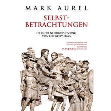 Mark Aurel: Selbstbetrachtungen