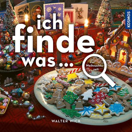 Ich finde was... Zur Weihnachtszeit Wick, Walter; Wick, Walter (Illustrationen) Gebundene Ausgabe 