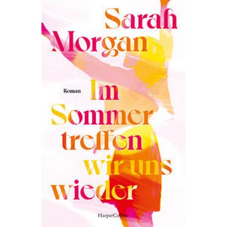 Im Sommer treffen wir uns wieder Morgan, Sarah; Heisig, Judith (Übersetzung) Gebundene Ausgabe 