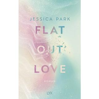 Flat-Out Love Park, Jessica; Reiter, Bea (Übersetzung); Ain, Bettina (Übersetzung) Gebundene Ausgabe 