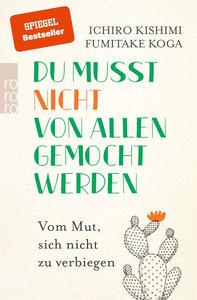 Du musst nicht von allen gemocht werden Kishimi, Ichiro; Koga, Fumitake; Graßtat, Renate (Übersetzung) Livre de poche 