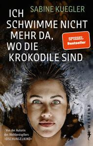 Ich schwimme nicht mehr da, wo die Krokodile sind Kuegler, Sabine Gebundene Ausgabe 