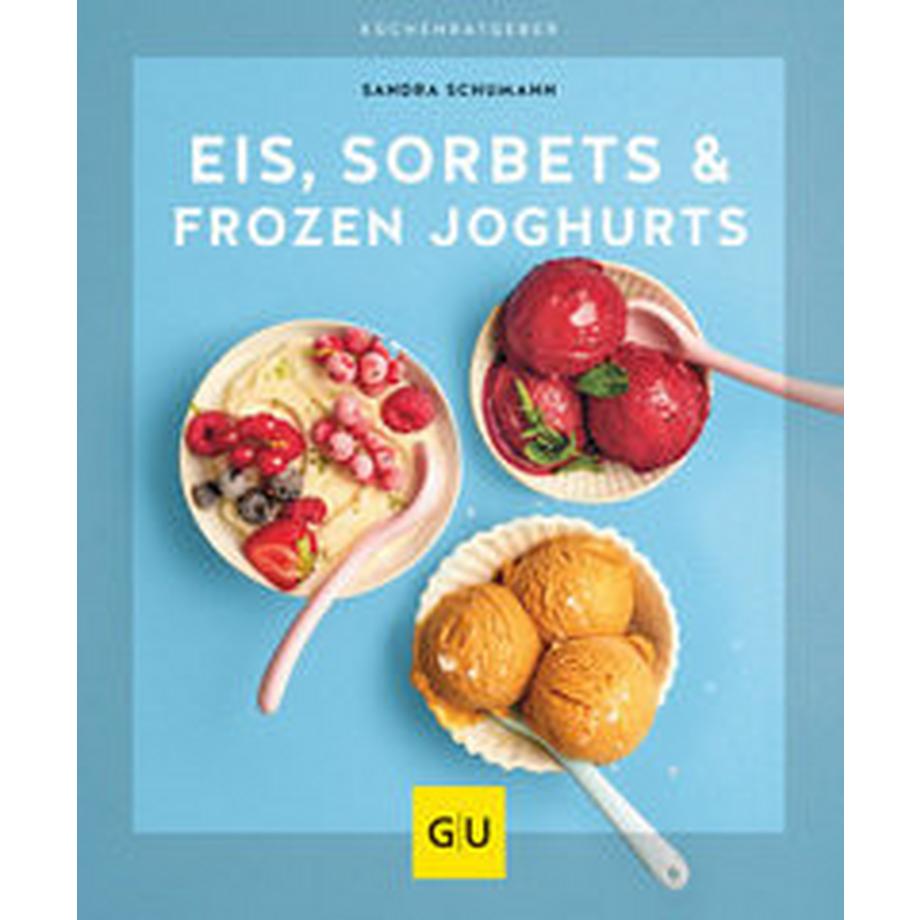 Gräfe & Unzer  Eis, Sorbets & Frozen Joghurts 