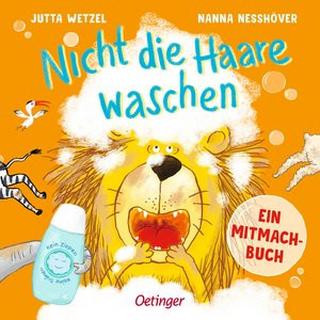 Nicht die Haare waschen Neßhöver, Nanna; Wetzel, Jutta (Illustrationen) Gebundene Ausgabe 