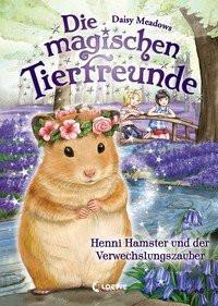 Die magischen Tierfreunde (Band 9) - Henni Hamster und der Verwechslungszauber Meadows, Daisy; Loewe Kinderbücher (Hrsg.); Margineanu, Sandra (Übersetzung) Gebundene Ausgabe 