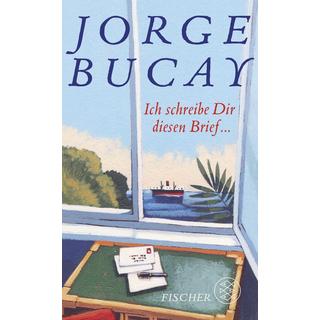 Ich schreibe Dir diesen Brief Bucay, Jorge; Grüneisen, Lisa (Übersetzung) Couverture rigide 