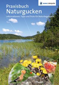 Praxisbuch Naturgucken Munzinger, Stefan; Schulemann-Maier, Gaby; NABU-naturgucker.de (Hrsg.); Naturgucker (Hrsg.) Gebundene Ausgabe 