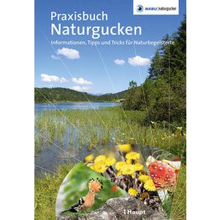 Praxisbuch Naturgucken Munzinger, Stefan; Schulemann-Maier, Gaby; NABU-naturgucker.de (Hrsg.); Naturgucker (Hrsg.) Gebundene Ausgabe 