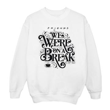 On A Break Sweatshirt