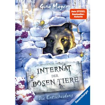 Internat der bösen Tiere, Band 6: Die Entscheidung