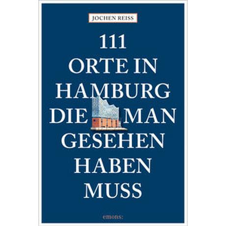 111 Orte in Hamburg, die man gesehen haben muss Reiss, Jochen Libro in brossura 