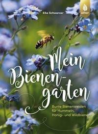 Mein Bienengarten Schwarzer, Elke Copertina rigida 