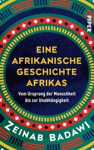 Eine afrikanische Geschichte Afrikas Badawi, Zeinab; Ranke, Elsbeth (Übersetzung); Dedekind, Henning (Übersetzung) Gebundene Ausgabe 