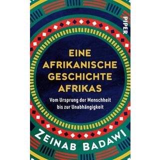 Eine afrikanische Geschichte Afrikas Badawi, Zeinab; Ranke, Elsbeth (Übersetzung); Dedekind, Henning (Übersetzung) Gebundene Ausgabe 