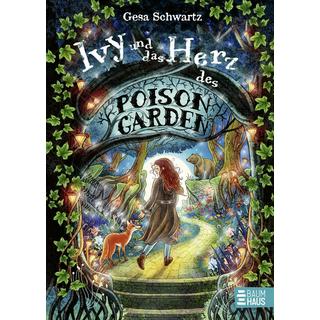 Ivy und das Herz des Poison Garden Schwartz, Gesa; Helm, Alexandra (Illustrationen) Gebundene Ausgabe 