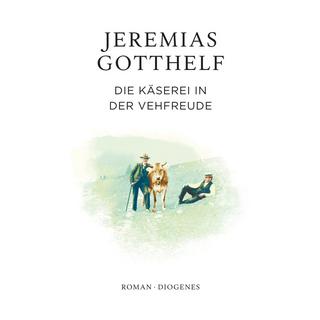 Die Käserei in der Vehfreude Gotthelf, Jeremias; Theisohn, Philipp; Theisohn, Philipp (Hrsg.) Couverture rigide 